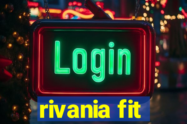 rivania fit